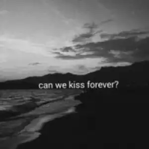Kina - Can We Kiss Forever_ (feat. Adriana Proenza)